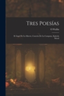 Image for Tres Poesias : El Angel De La Muerte, Cancion De La Campana, Epistola Moral