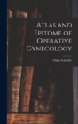 Image for Atlas and Epitome of Operative Gynecology