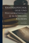 Image for Kriminalpsychologie Und Psychopathologie in Schillers Raubern