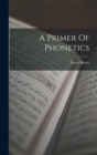 Image for A Primer Of Phonetics