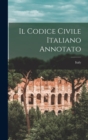 Image for Il Codice Civile Italiano Annotato