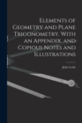 Image for Elements of Geometry and Plane Trigonometry. With an Appendix, and Copious Notes and Illustrations
