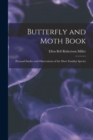 Image for Butterfly and Moth Book : Personal Studies and Observations of the More Familiar Species