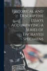 Image for Historical and Descriptive Essays Accompaying a Series of Engraved Specimens