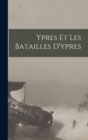 Image for Ypres Et Les Batailles D&#39;ypres