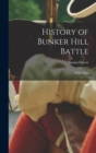 Image for History of Bunker Hill Battle : With a Plan