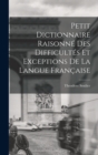 Image for Petit Dictionnaire Raisonne Des Difficultes Et Exceptions De La Langue Francaise