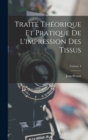 Image for Traite Theorique Et Pratique De L&#39;impression Des Tissus; Volume 4