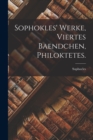 Image for Sophokles&#39; Werke, viertes Baendchen, Philoktetes.