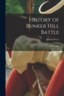 Image for History of Bunker Hill Battle : With a Plan