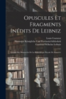Image for Opuscules Et Fragments Inedits De Leibniz : Extraits Des Manuscrits De La Bibliotheque Royale De Hanovre