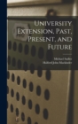Image for University Extension, Past, Present, and Future