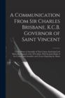 Image for A Communication From Sir Charles Brisbane, K.C.B. Governor of Saint Vincent : To the House of Assembly of That Colony, Enclosing Lord Bathurst&#39;s Dispatch of the 9Th of July, With the Joint Reply of th