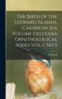 Image for The Birds of the Leeward Islands, Caribbean sea Volume Fieldiana Ornithological Series Vol. 1, No.5