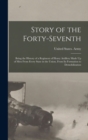 Image for Story of the Forty-Seventh : Being the History of a Regiment of Heavy Artillery Made Up of Men From Every State in the Union, From Its Formation to Demobilization
