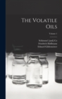 Image for The Volatile Oils; Volume 1