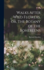 Image for Walks After Wild Flowers, or, The Botany of the Bohereens