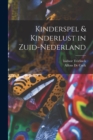 Image for Kinderspel &amp; Kinderlust in Zuid-Nederland