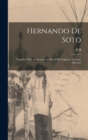 Image for Hernando de Soto; Together With an Account of one of his Captains, Goncalo Silvestre