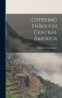 Image for Gypsying Through Central America