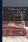 Image for The Sayings of Jesus of Nazareth;