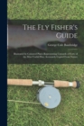 Image for The fly Fisher&#39;s Guide : Illustrated by Coloured Plates Representing Upwards of Forty of the Most Useful Flies, Accurately Copied From Nature