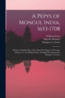 Image for A Pepys of Mongul India, 1653-1708; Being an Abridged ed. of the &quot;Storia do Mogor&quot; of Niccolao Manucci, tr. by William Irvine (abridged ed. Prepared by Margaret L. Irvine)