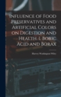 Image for Influence of Food Preservatives and Artificial Colors on Digestion and Health. I. Boric Acid and Borax