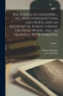 Image for The School of Shakspere ... ed., With Introductions and Notes, and an Account of Robert Greene, his Prose Works, and his Quarrels With Shakspere; Volume 1