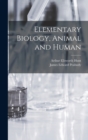 Image for Elementary Biology, Animal and Human