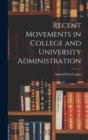 Image for Recent Movements in College and University Administration