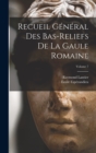 Image for Recueil general des bas-reliefs de la Gaule romaine; Volume 7