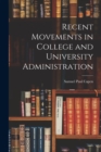 Image for Recent Movements in College and University Administration