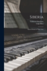 Image for Siberia : Opera Drama in Three Acts