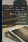 Image for The Plays and Poems of Charles Dickens, With a few Miscellanies in Prose; Volume 1