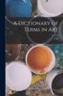 Image for A Dictionary of Terms in Art