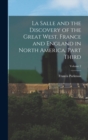 Image for La Salle and the Discovery of the Great West. France and England in North America. Part Third; Volume 2