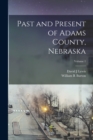 Image for Past and Present of Adams County, Nebraska; Volume 1
