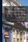 Image for Cuba and International Relations; a Historical Study in American Diplomacy