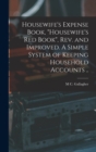 Image for Housewife&#39;s Expense Book, &quot;Housewife&#39;s red Book&quot;, rev. and Improved. A Simple System of Keeping Household Accounts ..