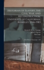 Image for Historian of Slavery, the Civil War, and Reconstruction, University of California, Berkeley, 1946-1983 : Oral History Transcript / 199