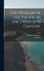 Image for The Problem of the Pacific in the Twentieth Century