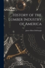 Image for History of the Lumber Industry of America