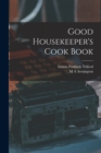 Image for Good Housekeeper&#39;s Cook Book
