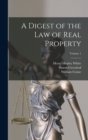 Image for A Digest of the law of Real Property; Volume 1