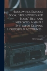 Image for Housewife&#39;s Expense Book, &quot;Housewife&#39;s red Book&quot;, rev. and Improved. A Simple System of Keeping Household Accounts ..