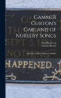 Image for Gammer Gurton&#39;s Garland of Nursery Songs : And Toby Tickle&#39;s Collection of Riddles