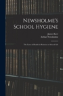 Image for Newsholme&#39;s School Hygiene; the Laws of Health in Relation to School Life