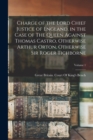 Image for Charge of the Lord Chief Justice of England, in the Case of The Queen Against Thomas Castro, Otherwise Arthur Orton, Otherwise Sir Roger Tichborne; Volume 1