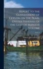Image for Report to the Government of Ceylon on the Pearl Oyster Fisheries of the Gulf of Manaar Volume; Series 3